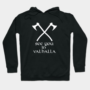 See You In Valhalla White Hoodie